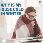 Why is the house cold in winter