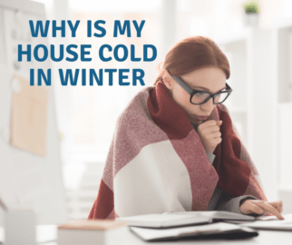 Why is the house cold in winter